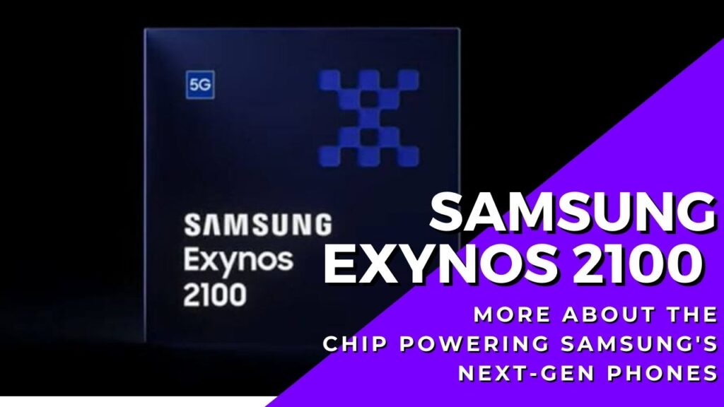 Powerful Samsung Exynos 2100 processor capabilities revealed to power next generation of Galaxy phones 1