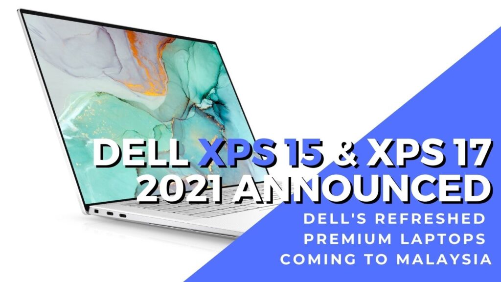 Dell XPS 17 2021 and XPS 15